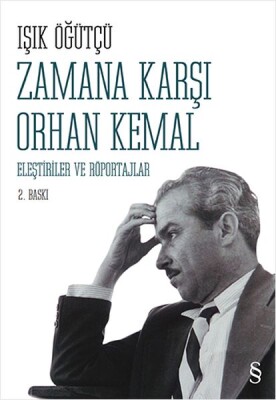 Zamana Karşı Orhan Kemal Eleştiriler ve Röportajlar - Everest Yayınları