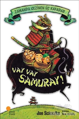 Zamanda Gezinen Üç Kafadar - Vay Vay Samuray! - Günışığı Kitaplığı