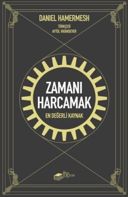 Zamanı Harcamak - En Değerli Kaynak - The Kitap