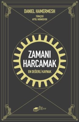 Zamanı Harcamak - En Değerli Kaynak - 1