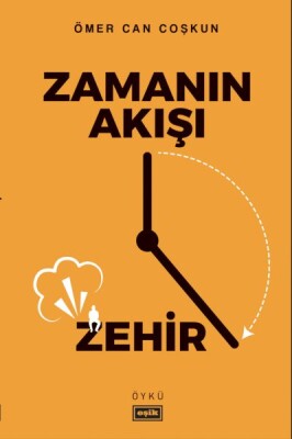 Zamanın Akışı Zehir - Eşik Yayınları