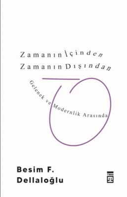 Zamanın İçinden Zamanın Dışından - Timaş Yayınları