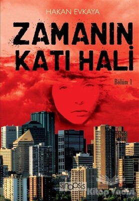 Zamanın Katı Hali (Bölüm 1) - Sinopsis Yayınları