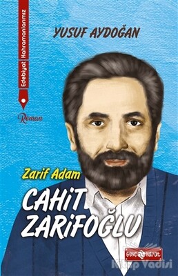 Zarif Adam Cahit Zarifoğlu - Edebiyat Kahramanlarımız 2 - Genç Hayat