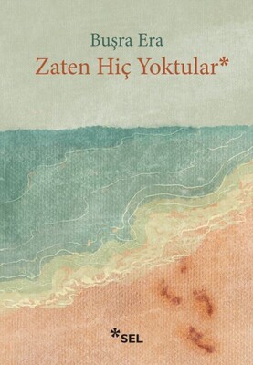 Zaten Hiç Yoktular - Sel Yayınları