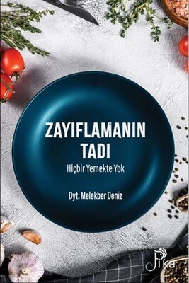 Zayıflamanın Tadı Hiçbir Yemekte Yok - Pika Yayınevi