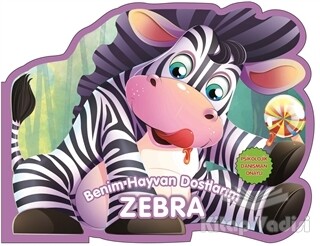 Zebra - Benim Hayvan Dostlarım - Parıltı Yayınları