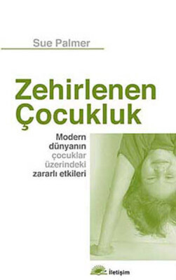 Zehirlenen Çocukluk - İletişim Yayınları