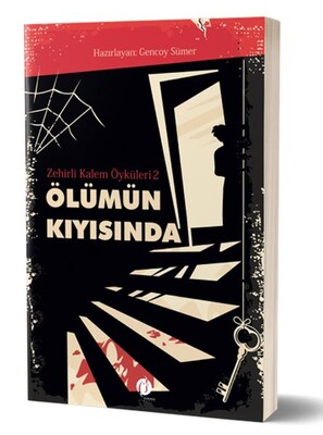 Zehirli Kalem Öyküleri 2 - Ölümün Kıyısında - Herdem Kitap