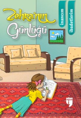 Zehra’nın Günlüğü – İnancım, İbadetlerim - Edam Yayınları