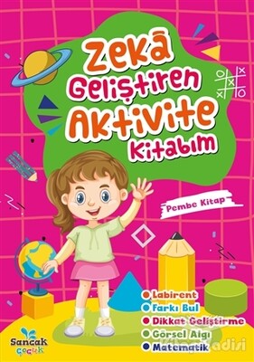 Zeka Geliştiren Aktivite Kitabım - Pembe Kitap - Sancak Yayınları