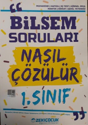 Zeki Çocuk 1. Sınıf Bilsem Soruları Nasıl Çözülür (Yeni) - Zeki Çocuk Eğitici Kitaplar