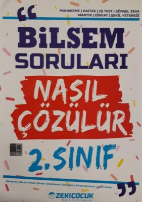 Zeki Çocuk 2. Sınıf Bilsem Soruları Nasıl Çözülür (Yeni) - Zeki Çocuk Eğitici Kitaplar