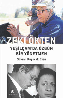 Zeki Ökten - Yeşilçam'da Özgün Bir Yönetmen - 1