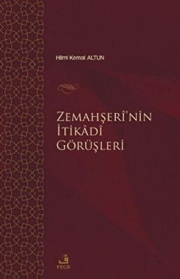 Zemahşei’nin İtikadi Görüşleri - Fecr Yayınları