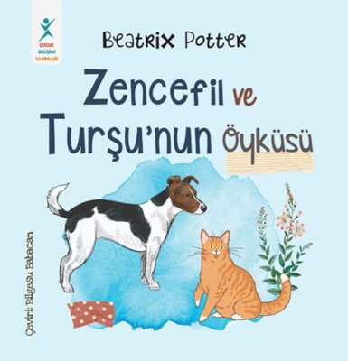 Zencefil ve Turşu’nun Öyküsü - Çocuk Gelişim Yayınları