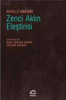 Zenci Aklın Eleştirisi - İletişim Yayınları