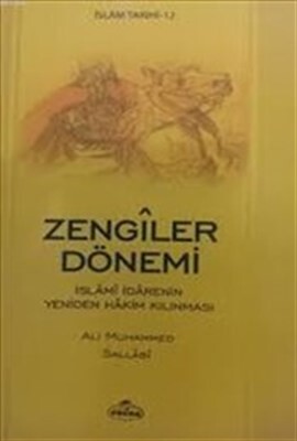 Zengiler Dönemi İslami İdarenin Yeniden Hakim Kılınması - Ravza Yayınları