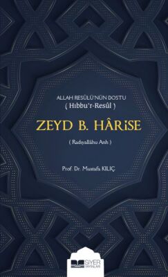 Zeyd B. Harise - Allah Resulü'nün Dostu (Hıbbu'r-Resul) -(Radıyallahu Anh) - 1