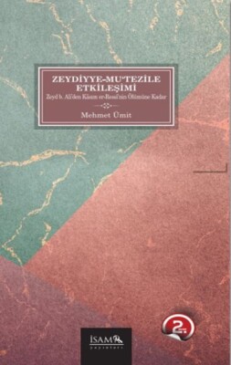 Zeydiyye-Mutezile Etkileşimi - İsam Yayınları