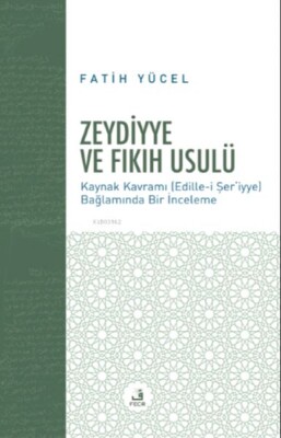 Zeydiyye ve Fıkıh Usulü - Fecr Yayınları