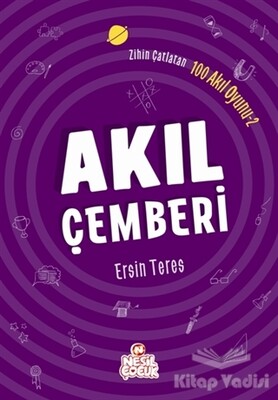 Zihin Çatlatan 100 Akıl Oyunu 2 - Akıl Çemberi - Nesil Çocuk