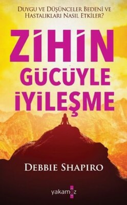 Zihin Gücüyle İyileşme - Yakamoz Yayınları