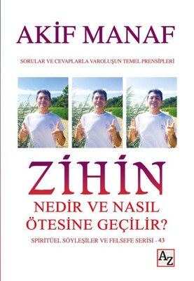 Zihin Nedir ve Nasıl Ötesine Geçilir? - Spiritüel Söyleşiler ve Felsefe Serisi 43 - Az Kitap