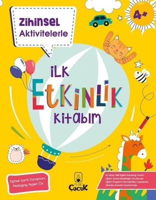 Zihinsel Aktivitelerle - İlk Etkinlik Kitabım 4+ Yaş - Floki Çocuk