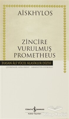 Zincire Vurulmuş Prometheus (Tam Metin) - İş Bankası Kültür Yayınları