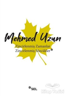 Zincirlenmiş Zamanlar - Zincirlenmiş Sözcükler - 1