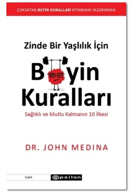 Zinde Bir Yaşlılık İçin Beyin Kuralları - Epsilon Yayınları