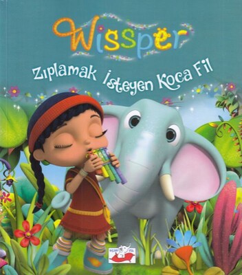 Zıplamak İsteyen Koca Fil - Wissper - Uçan Fil