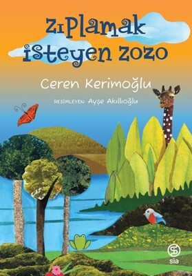 Zıplamak İsteyen Zozo - Sia Kitap