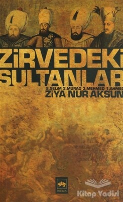 Zirvedeki Sultanlar - Ötüken Neşriyat