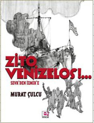 Zito Venizelos Sevr'den İzmir'e - E Yayınları