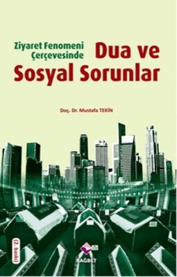 Ziyaret Fenomeni Çerçevesinde Dua ve Sosyal Sorunlar - Rağbet Yayınları