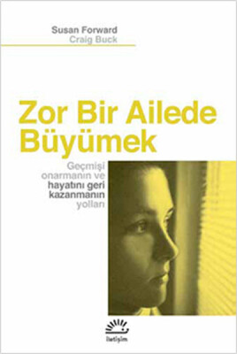 Zor Bir Ailede Büyümek - İletişim Yayınları