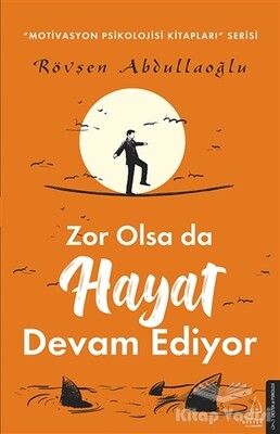 Zor Olsa da Hayat Devam Ediyor - Destek Yayınları