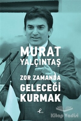 Zor Zamanda Geleceği Kurmak - Profil Kitap