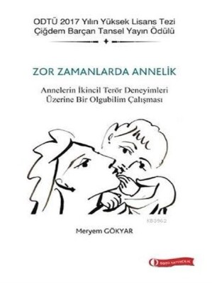 Zor Zamanlarda Annelik - Odtü Yayınları