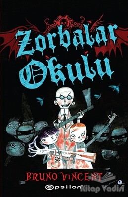 Zorbalar Okulu - Epsilon Yayınları