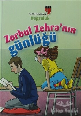 Zorbul Zehra'nın Günlüğü - Doğruluk - Edam Yayınları
