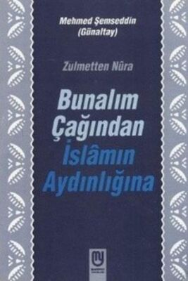 Zulmetten Nura Bunalım Çağından İslamın Aydınlığına - 1