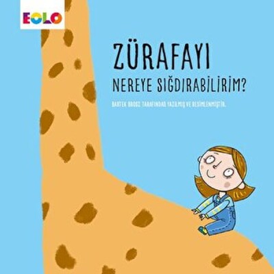Zürafayı Nereye Sığdırabilirim? - EOLO Eğitici Oyuncak ve Kitap